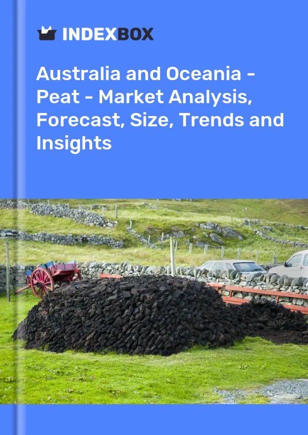 Report Australia and Oceania - Peat - Market Analysis, Forecast, Size, Trends and Insights for 499$