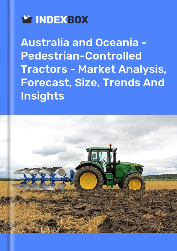 Report Australia and Oceania - Pedestrian-Controlled Tractors - Market Analysis, Forecast, Size, Trends and Insights for 499$