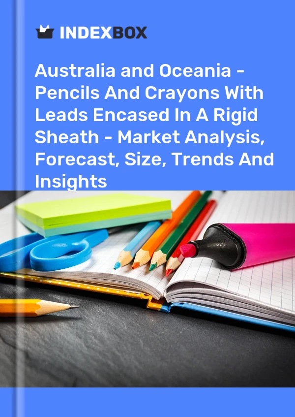 Report Australia and Oceania - Pencils and Crayons With Leads Encased in A Rigid Sheath - Market Analysis, Forecast, Size, Trends and Insights for 499$