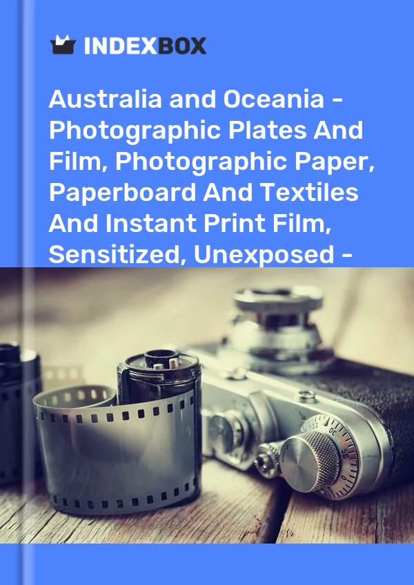 Report Australia and Oceania - Photographic Plates and Film, Photographic Paper, Paperboard and Textiles and Instant Print Film, Sensitized, Unexposed - Market Analysis, Forecast, Size, Trends and Insights for 499$