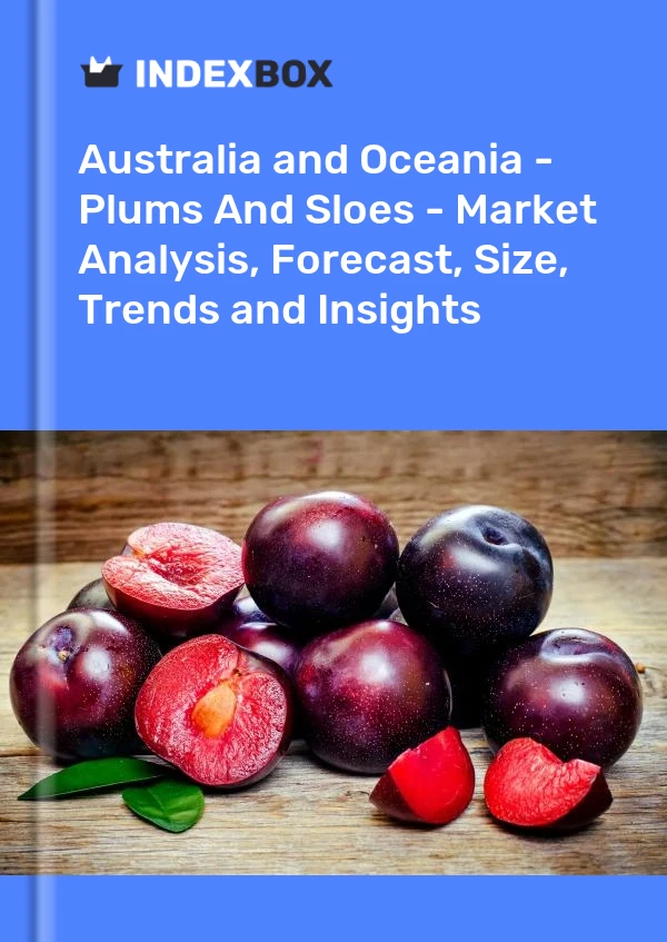 Report Australia and Oceania - Plums and Sloes - Market Analysis, Forecast, Size, Trends and Insights for 499$