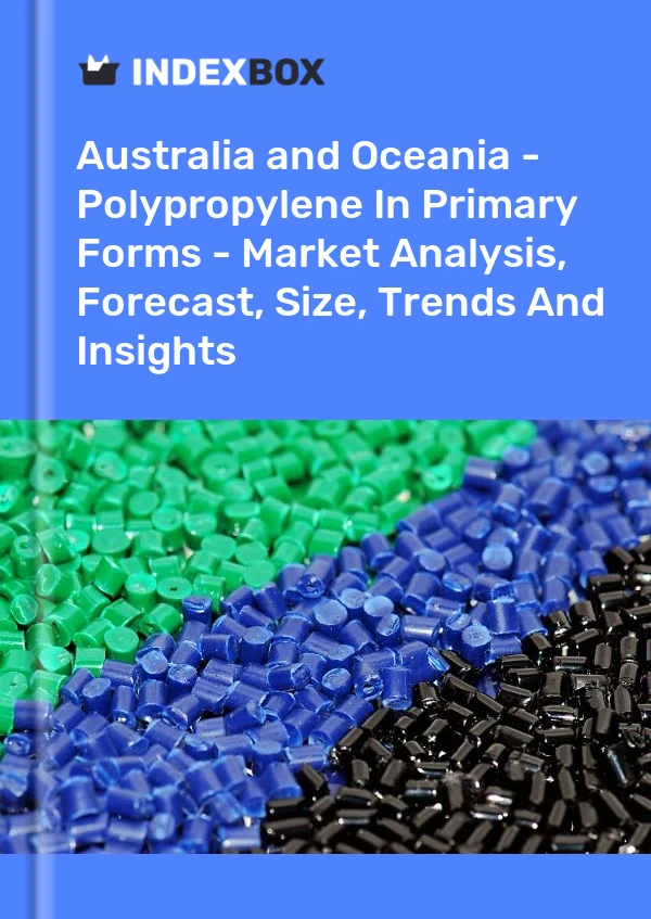 Report Australia and Oceania - Polypropylene in Primary Forms - Market Analysis, Forecast, Size, Trends and Insights for 499$