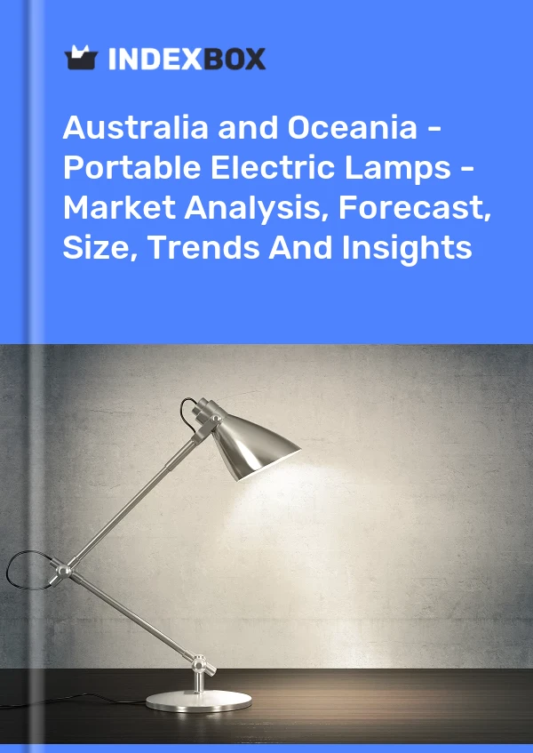 Report Australia and Oceania - Portable Electric Lamps - Market Analysis, Forecast, Size, Trends and Insights for 499$