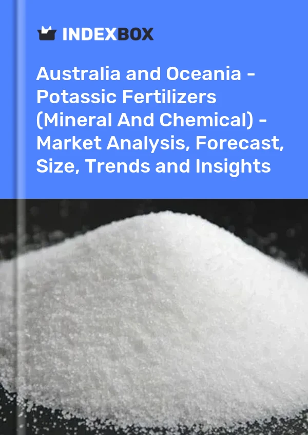 Report Australia and Oceania - Potassic Fertilizers (Mineral and Chemical) - Market Analysis, Forecast, Size, Trends and Insights for 499$