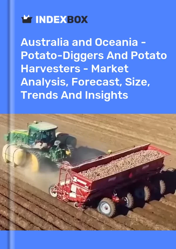 Report Australia and Oceania - Potato-Diggers and Potato Harvesters - Market Analysis, Forecast, Size, Trends and Insights for 499$