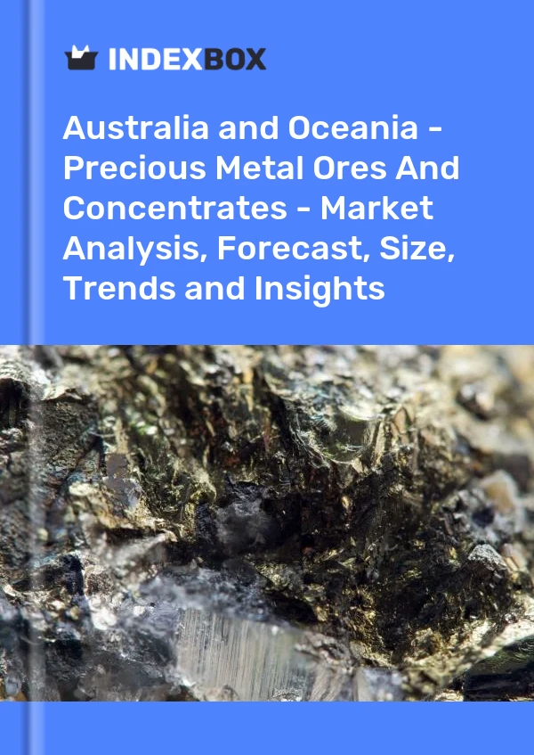 Report Australia and Oceania - Precious Metal Ores and Concentrates - Market Analysis, Forecast, Size, Trends and Insights for 499$