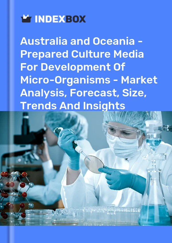 Report Australia and Oceania - Prepared Culture Media for Development of Micro-Organisms - Market Analysis, Forecast, Size, Trends and Insights for 499$