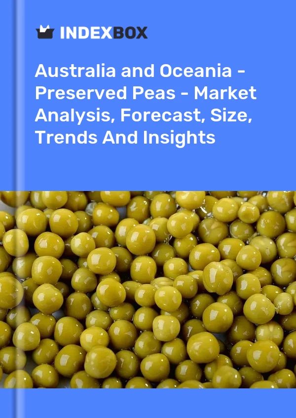 Report Australia and Oceania - Preserved Peas - Market Analysis, Forecast, Size, Trends and Insights for 499$
