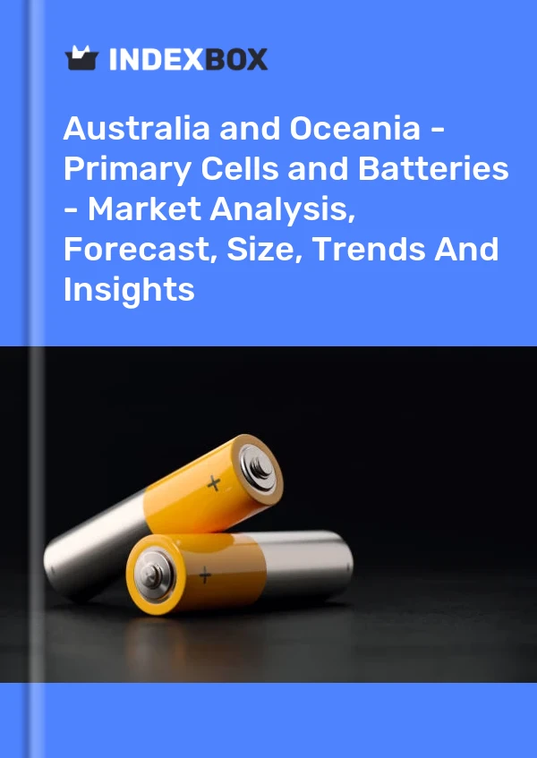 Report Australia and Oceania - Primary Cells and Batteries - Market Analysis, Forecast, Size, Trends and Insights for 499$