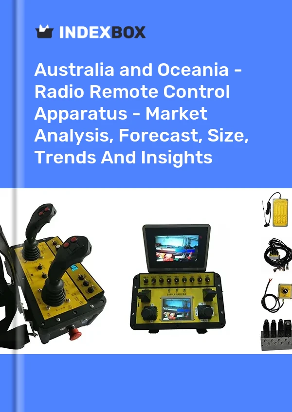 Report Australia and Oceania - Radio Remote Control Apparatus - Market Analysis, Forecast, Size, Trends and Insights for 499$