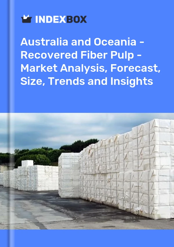 Report Australia and Oceania - Recovered Fiber Pulp - Market Analysis, Forecast, Size, Trends and Insights for 499$