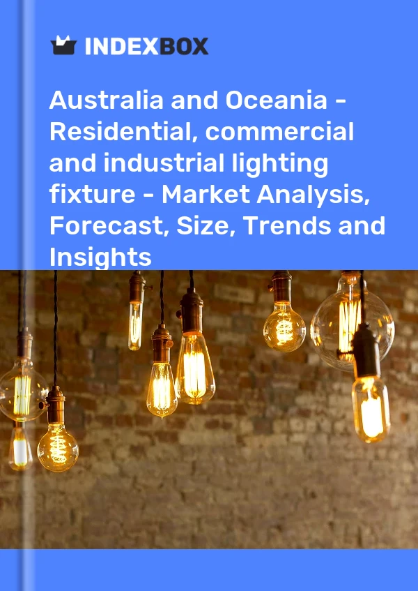 Report Australia and Oceania - Residential, commercial and industrial lighting fixture - Market Analysis, Forecast, Size, Trends and Insights for 499$