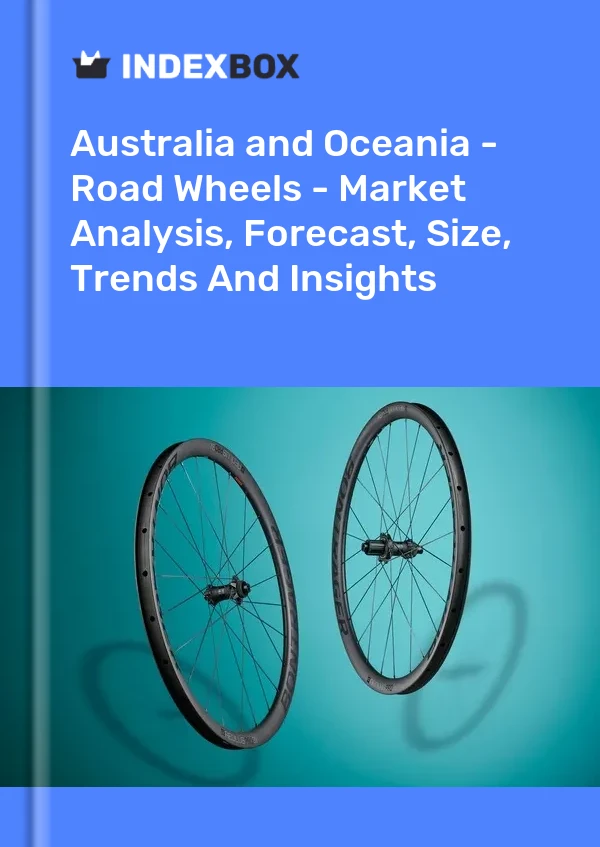 Report Australia and Oceania - Road Wheels - Market Analysis, Forecast, Size, Trends and Insights for 499$