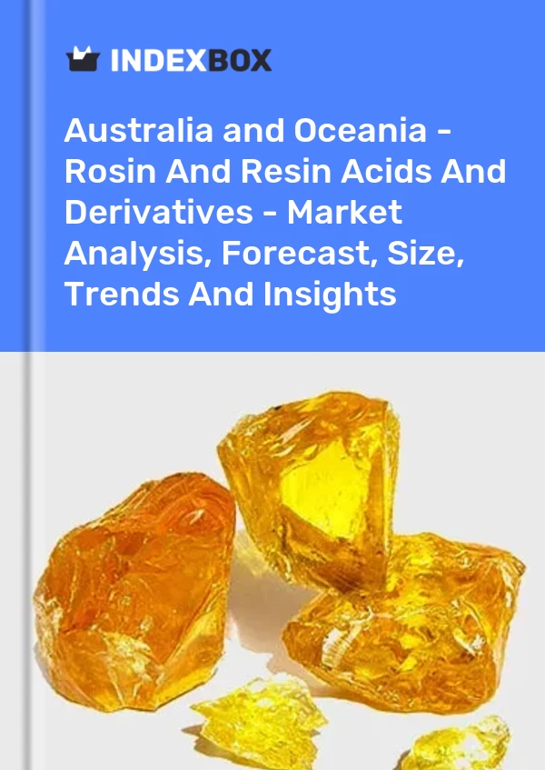 Report Australia and Oceania - Rosin and Resin Acids and Derivatives - Market Analysis, Forecast, Size, Trends and Insights for 499$