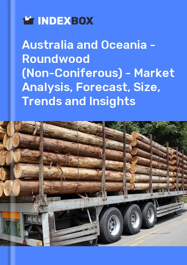 Report Australia and Oceania - Roundwood (Non-Coniferous) - Market Analysis, Forecast, Size, Trends and Insights for 499$
