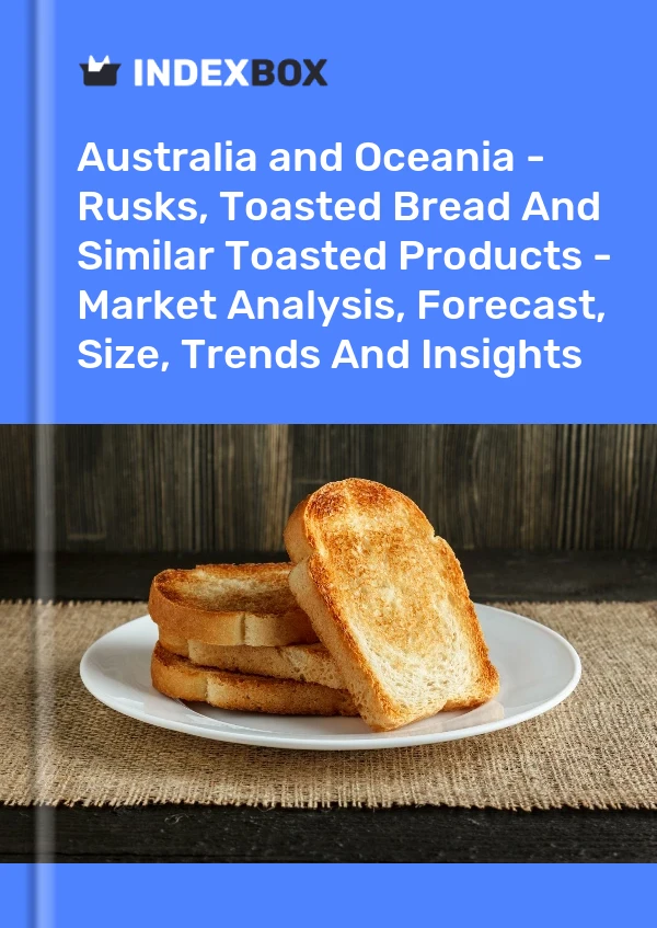 Report Australia and Oceania - Rusks, Toasted Bread and Similar Toasted Products - Market Analysis, Forecast, Size, Trends and Insights for 499$