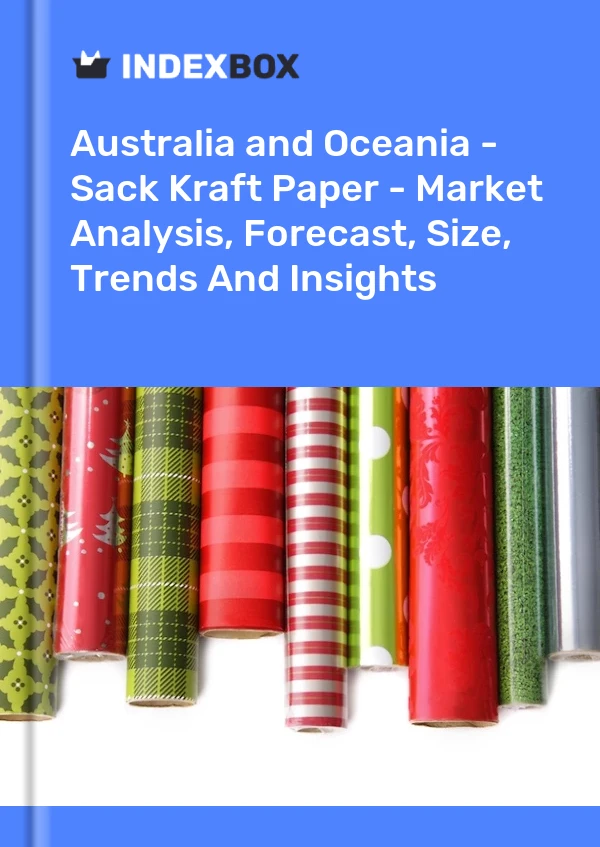 Report Australia and Oceania - Sack Kraft Paper - Market Analysis, Forecast, Size, Trends and Insights for 499$