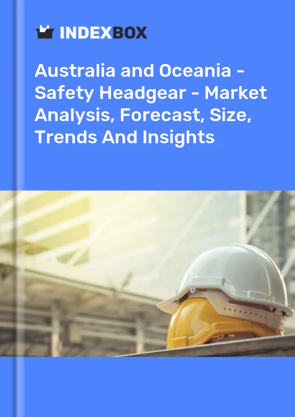 Report Australia and Oceania - Safety Headgear - Market Analysis, Forecast, Size, Trends and Insights for 499$
