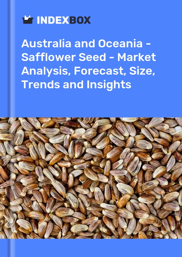 Report Australia and Oceania - Safflower Seed - Market Analysis, Forecast, Size, Trends and Insights for 499$