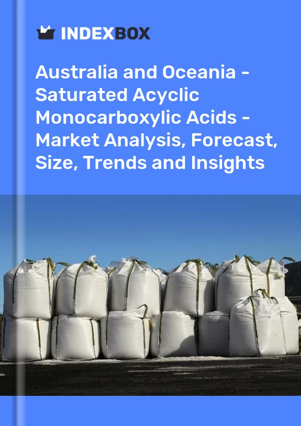 Report Australia and Oceania - Saturated Acyclic Monocarboxylic Acids - Market Analysis, Forecast, Size, Trends and Insights for 499$