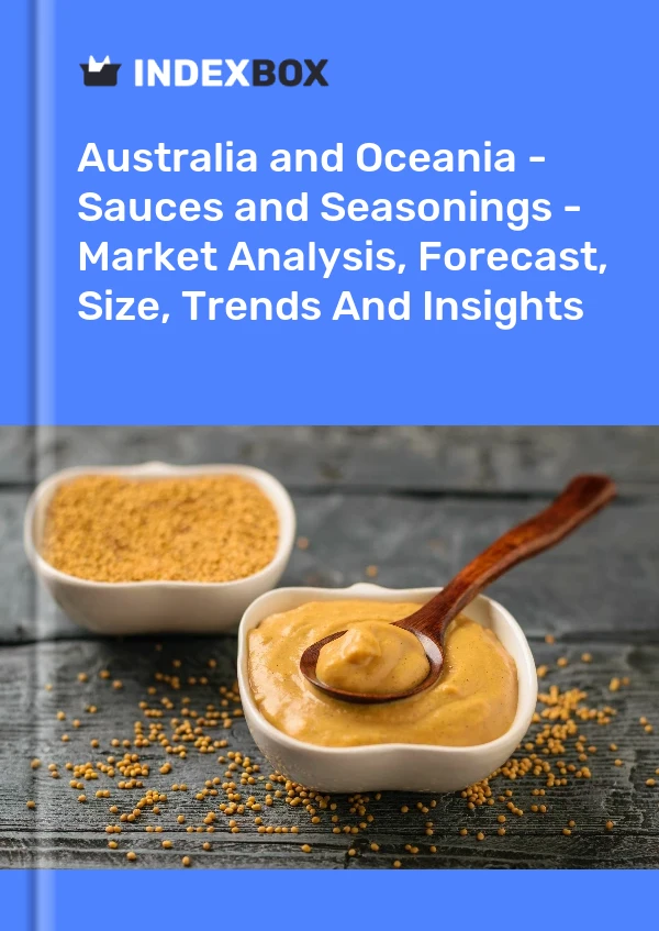 Report Australia and Oceania - Sauces and Seasonings - Market Analysis, Forecast, Size, Trends and Insights for 499$