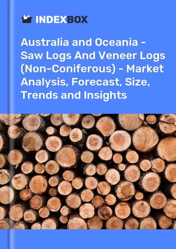 Report Australia and Oceania - Saw Logs and Veneer Logs (Non-Coniferous) - Market Analysis, Forecast, Size, Trends and Insights for 499$