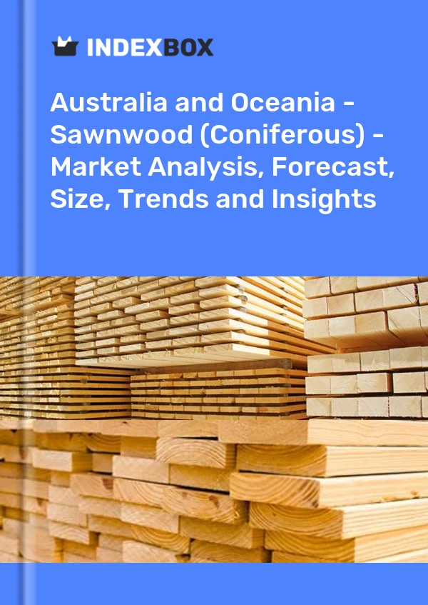 Report Australia and Oceania - Sawnwood (Coniferous) - Market Analysis, Forecast, Size, Trends and Insights for 499$