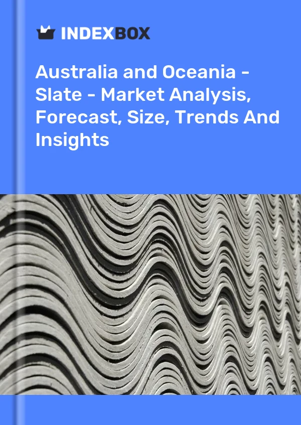 Report Australia and Oceania - Slate - Market Analysis, Forecast, Size, Trends and Insights for 499$