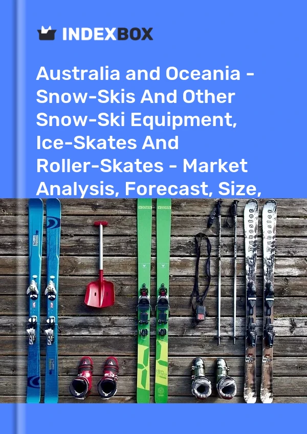 Report Australia and Oceania - Snow-Skis and Other Snow-Ski Equipment, Ice-Skates and Roller-Skates - Market Analysis, Forecast, Size, Trends and Insights for 499$