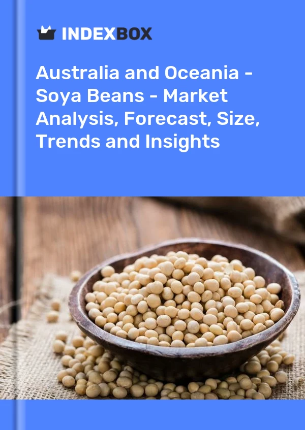 Report Australia and Oceania - Soya Beans - Market Analysis, Forecast, Size, Trends and Insights for 499$