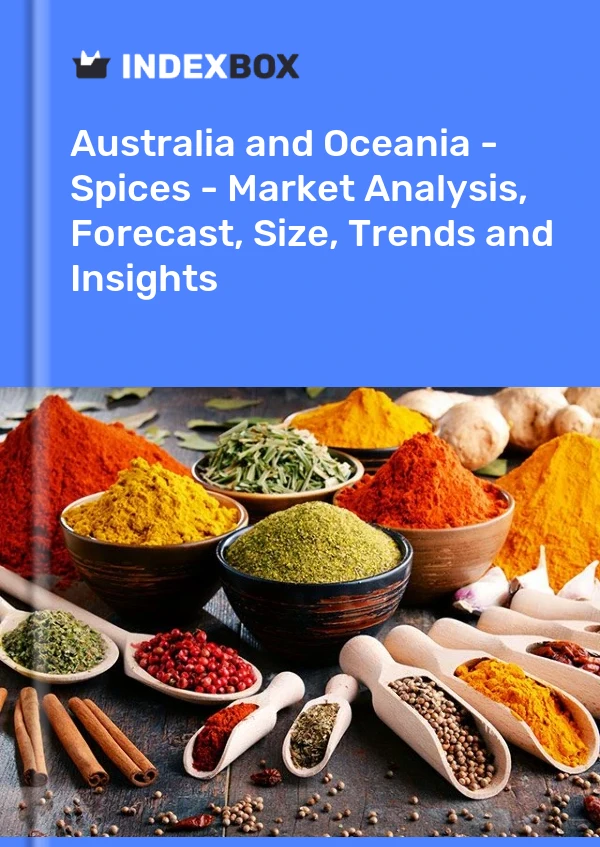 Report Australia and Oceania - Spices - Market Analysis, Forecast, Size, Trends and Insights for 499$