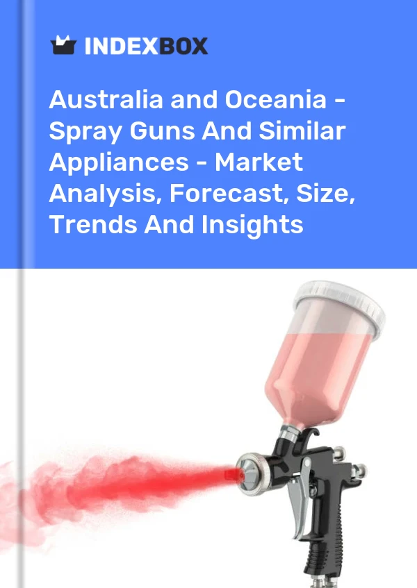 Report Australia and Oceania - Spray Guns and Similar Appliances - Market Analysis, Forecast, Size, Trends and Insights for 499$