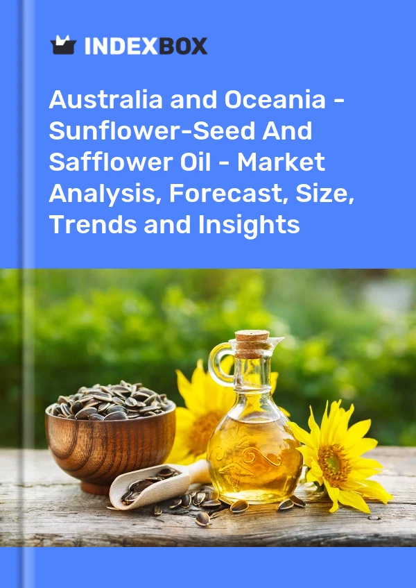 Report Australia and Oceania - Sunflower-Seed and Safflower Oil - Market Analysis, Forecast, Size, Trends and Insights for 499$