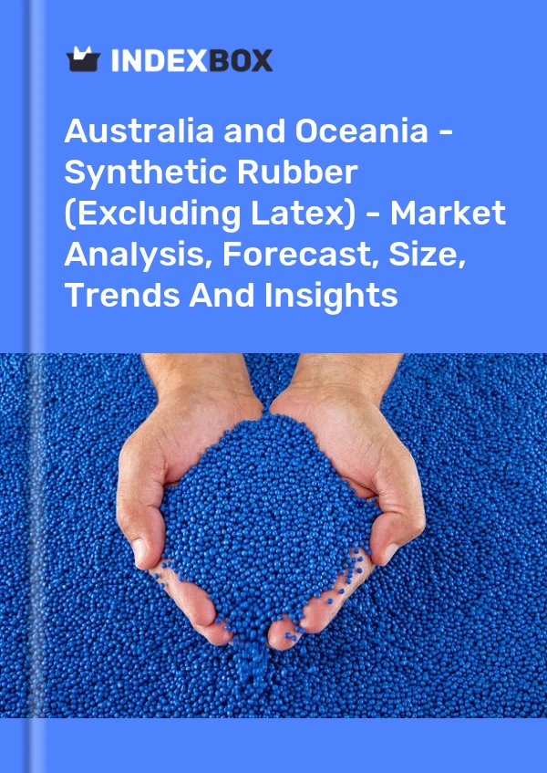 Report Australia and Oceania - Synthetic Rubber (Excluding Latex) - Market Analysis, Forecast, Size, Trends and Insights for 499$