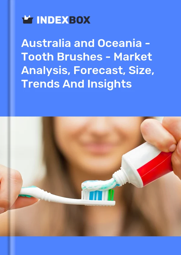 Report Australia and Oceania - Tooth Brushes - Market Analysis, Forecast, Size, Trends and Insights for 499$