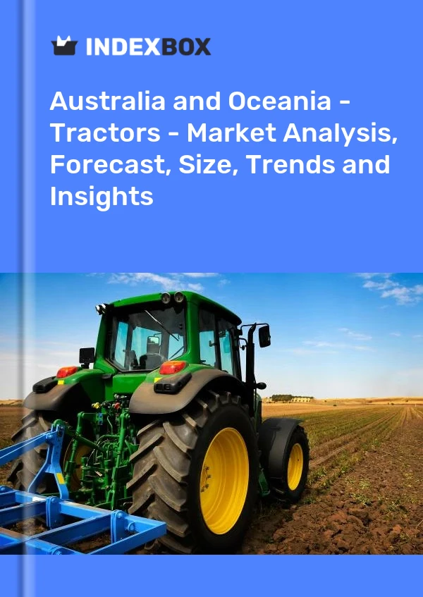 Report Australia and Oceania - Tractors - Market Analysis, Forecast, Size, Trends and Insights for 499$