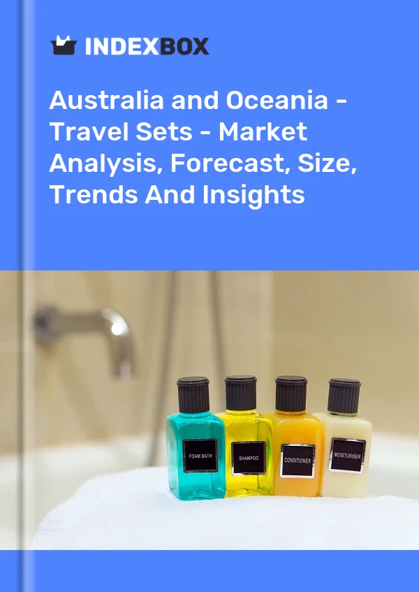 Report Australia and Oceania - Travel Sets - Market Analysis, Forecast, Size, Trends and Insights for 499$