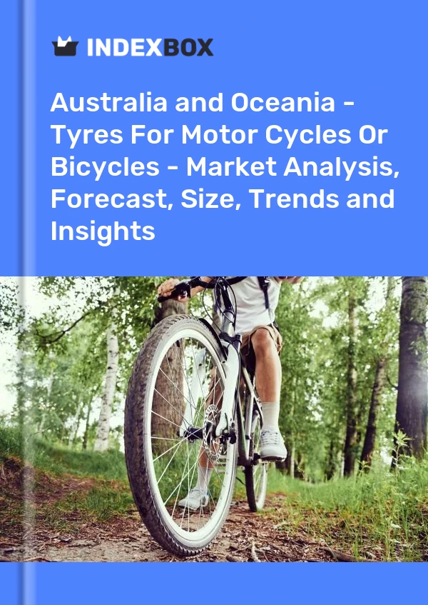 Report Australia and Oceania - Tyres for Motor Cycles or Bicycles - Market Analysis, Forecast, Size, Trends and Insights for 499$