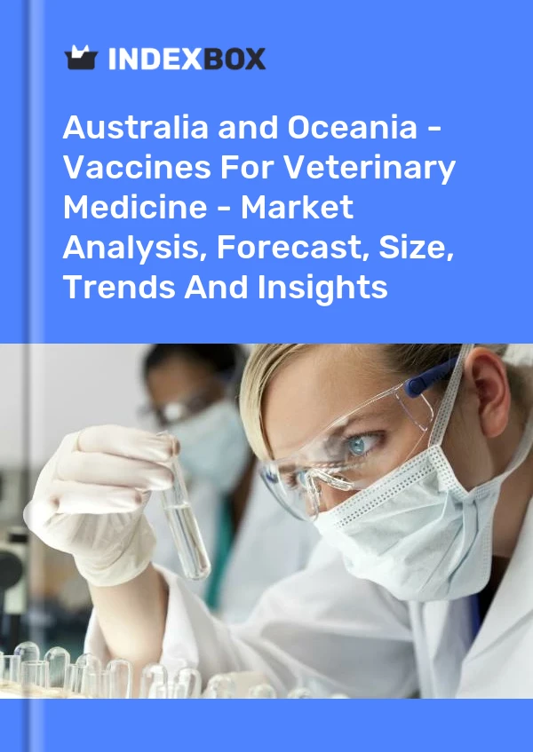 Report Australia and Oceania - Vaccines for Veterinary Medicine - Market Analysis, Forecast, Size, Trends and Insights for 499$