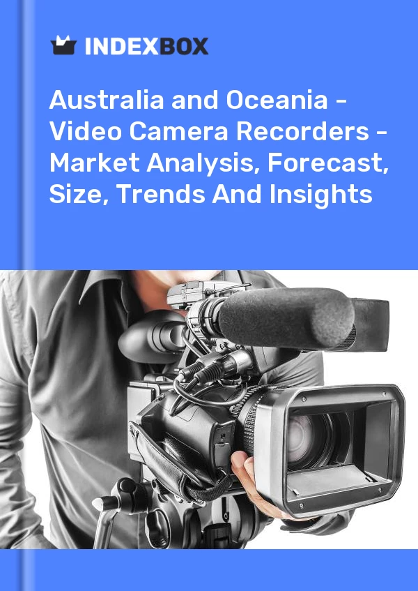 Report Australia and Oceania - Video Camera Recorders - Market Analysis, Forecast, Size, Trends and Insights for 499$