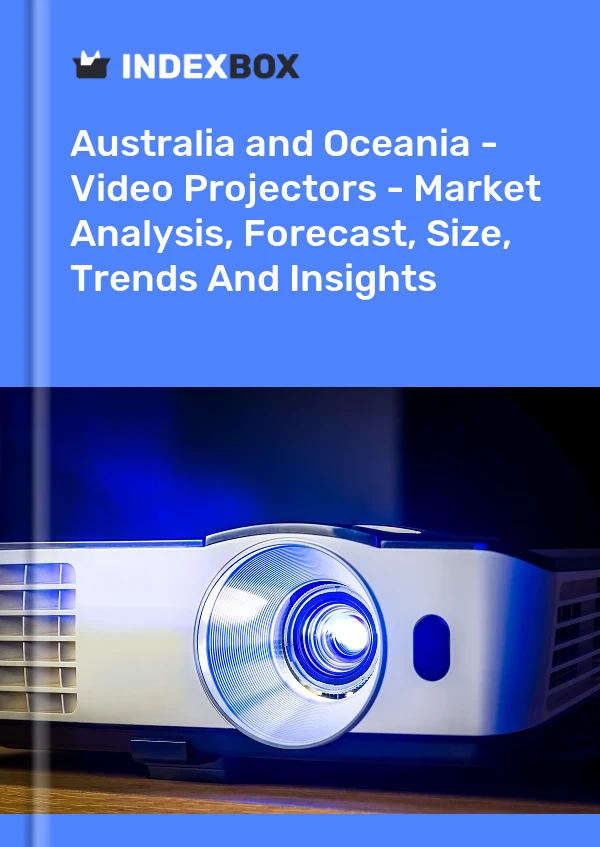 Report Australia and Oceania - Video Projectors - Market Analysis, Forecast, Size, Trends and Insights for 499$