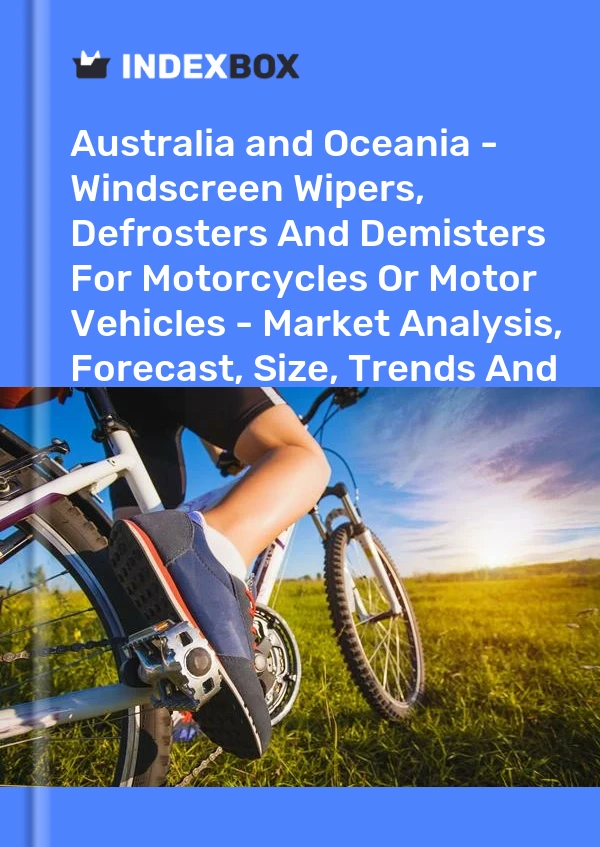 Report Australia and Oceania - Windscreen Wipers, Defrosters and Demisters for Motorcycles or Motor Vehicles - Market Analysis, Forecast, Size, Trends and Insights for 499$