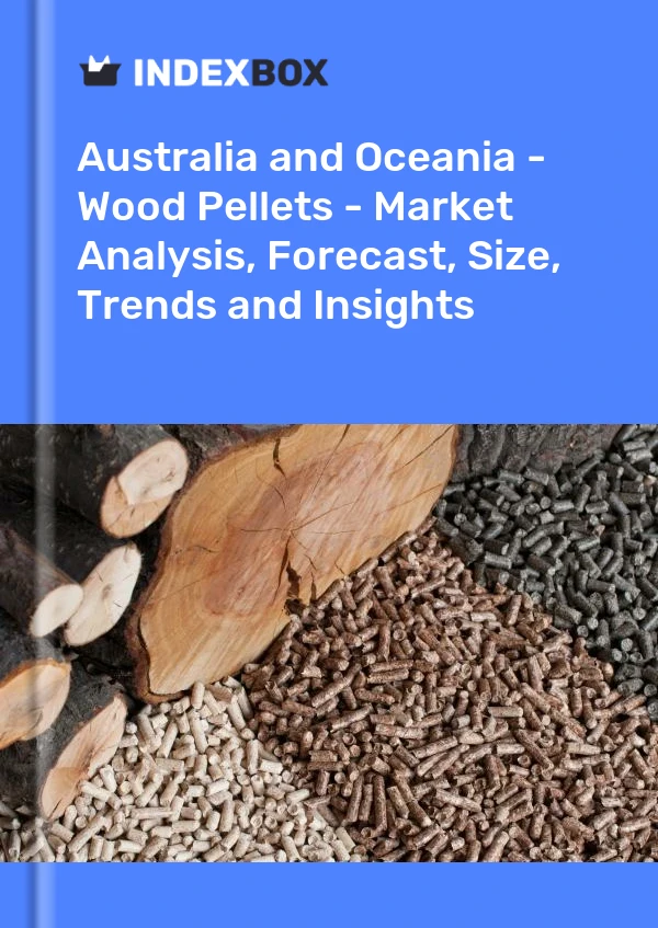 Report Australia and Oceania - Wood Pellets - Market Analysis, Forecast, Size, Trends and Insights for 499$