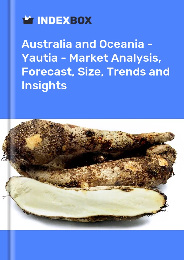 Report Australia and Oceania - Yautia - Market Analysis, Forecast, Size, Trends and Insights for 499$