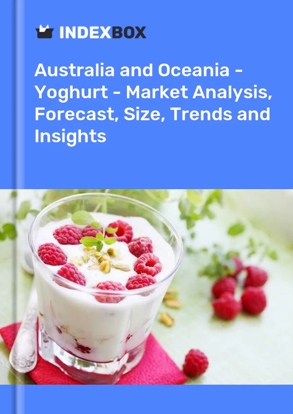 Report Australia and Oceania - Yoghurt - Market Analysis, Forecast, Size, Trends and Insights for 499$