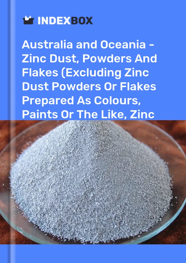 Report Australia and Oceania - Zinc Dust, Powders and Flakes (Excluding Zinc Dust Powders or Flakes Prepared As Colours, Paints or the Like, Zinc Pellets) - Market Analysis, Forecast, Size, Trends and Insights for 499$