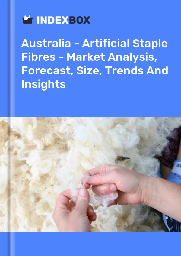 Report Australia - Artificial Staple Fibres - Market Analysis, Forecast, Size, Trends and Insights for 499$