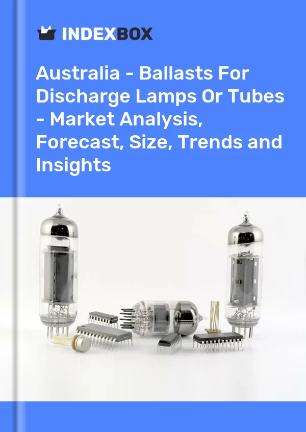 Report Australia - Ballasts for Discharge Lamps or Tubes - Market Analysis, Forecast, Size, Trends and Insights for 499$