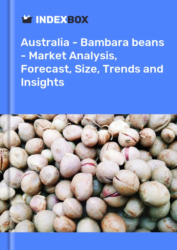 Report Australia - Bambara beans - Market Analysis, Forecast, Size, Trends and Insights for 499$