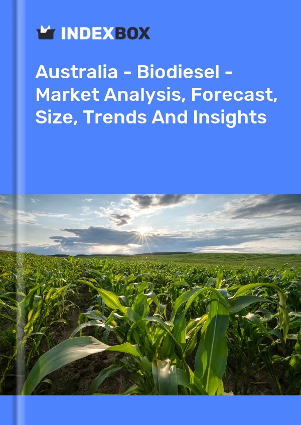 Report Australia - Biodiesel - Market Analysis, Forecast, Size, Trends and Insights for 499$